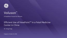 ISUOG 2018 - Efficient Use of ViewPoint™ in a Fetal Medicine Center in China with Dr. Fang