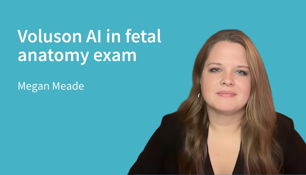 The benefits of Voluson AI tools in the fetal anatomy exam